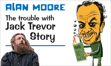 Alan Moore on Jack Trevor Storey